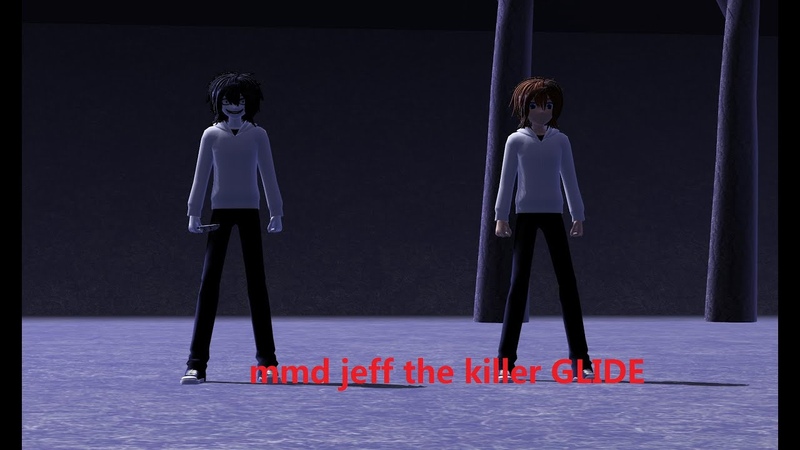 Mmd jeff the killer GLIDE